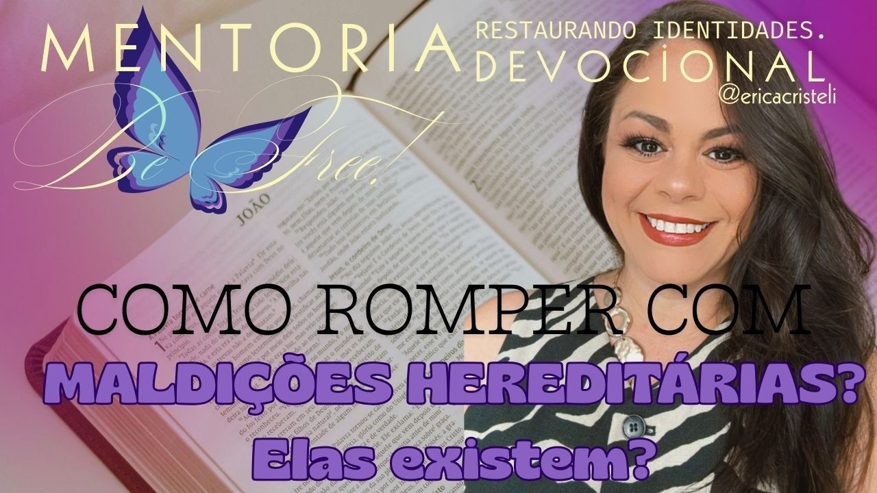 COMO ROMPER COM MALDIÇÕES HEREDITÁRIAS? ELAS REALMENTE EXISTEM?