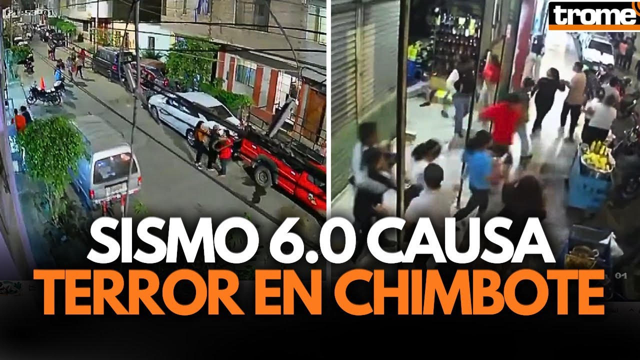 Impactantes im&aacute;genes del sismo 6.0 en Chimbote que gener&oacute; p&aacute;nico | Trome