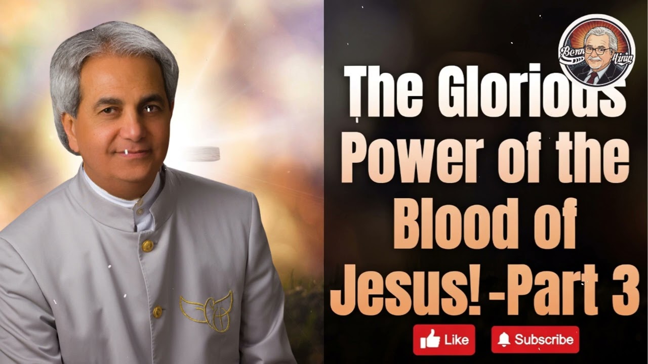The Glorious Power of the Blood of Jesus! - Part 3 | Benny Hinn Teaching