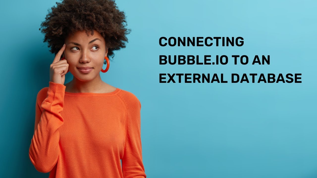 Bubble io connect to an external database