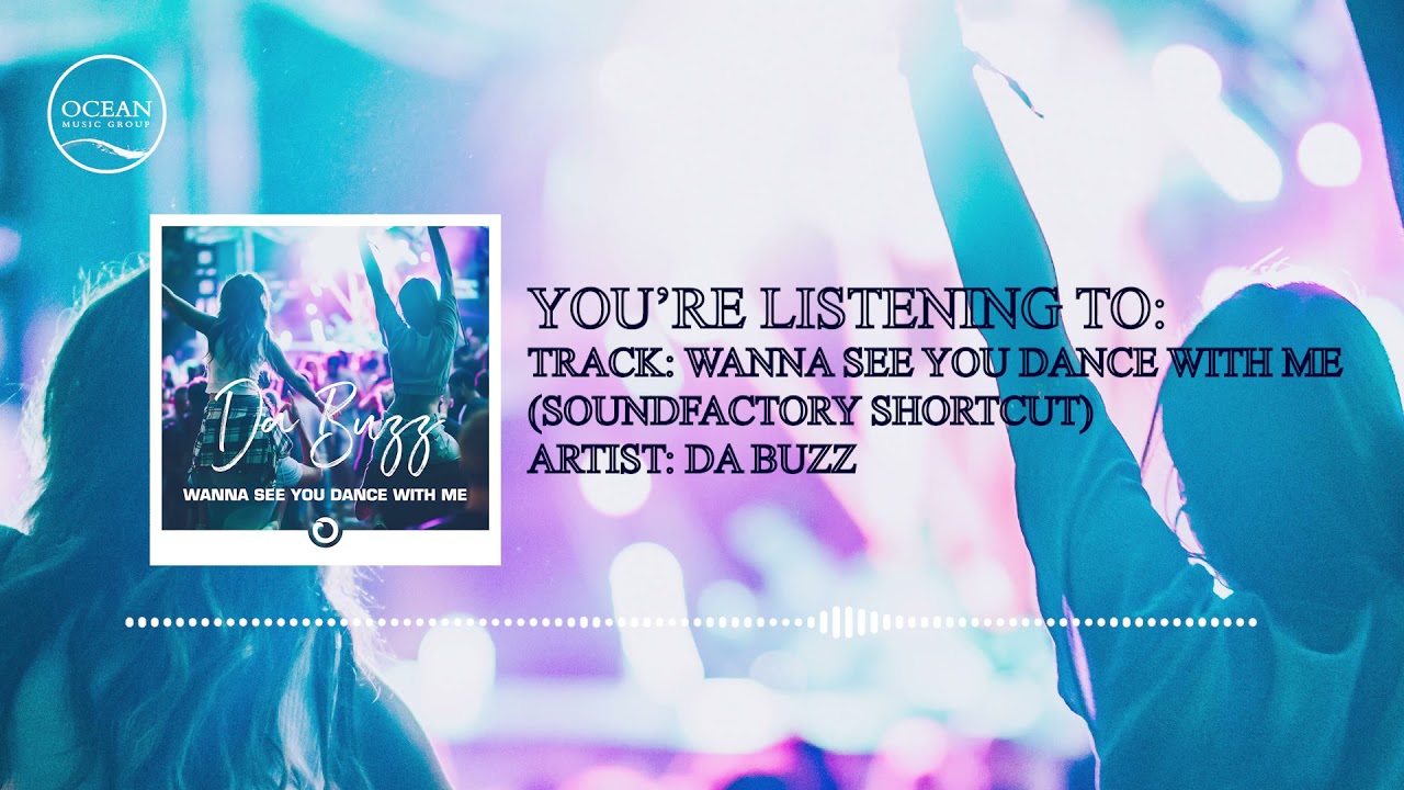 Da Buzz - Wanna See You Dance With Me - SoundFactory ShortCut (Official Audio)