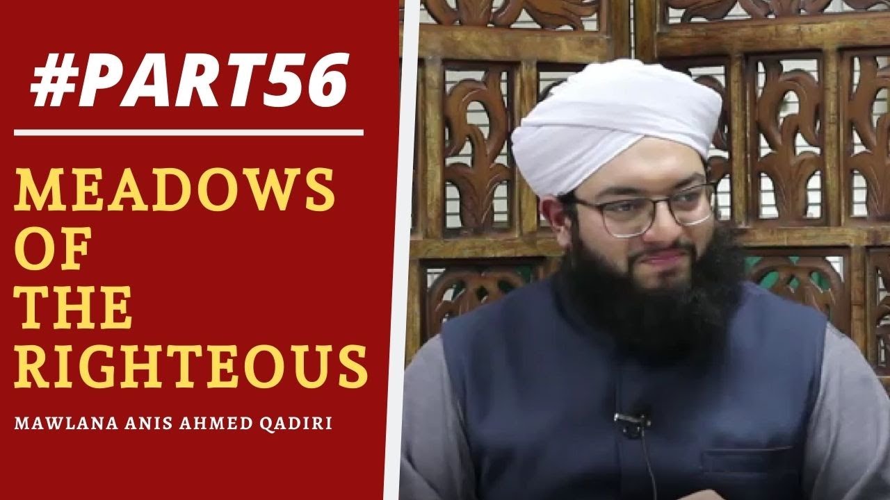 Part 56 of Imam Al Nawawi's Riyad As-Saliheen | Reflecting Over Creation Part 2 | Mawlana Anis Ahmed