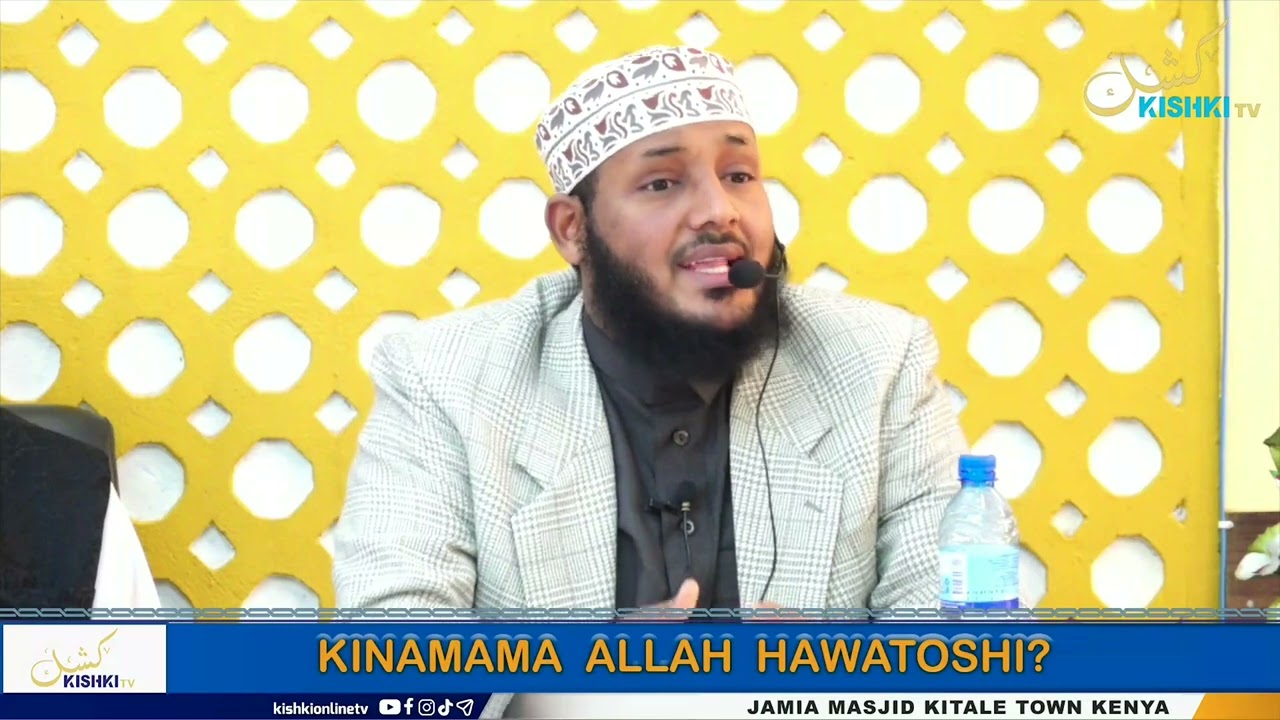 KINAMAMA ALLAH HAWATOSHI? SHEIKH ABDALLAH ABDULQADIR            AL- AHDAL, MUHADHARA KITALE KENYA