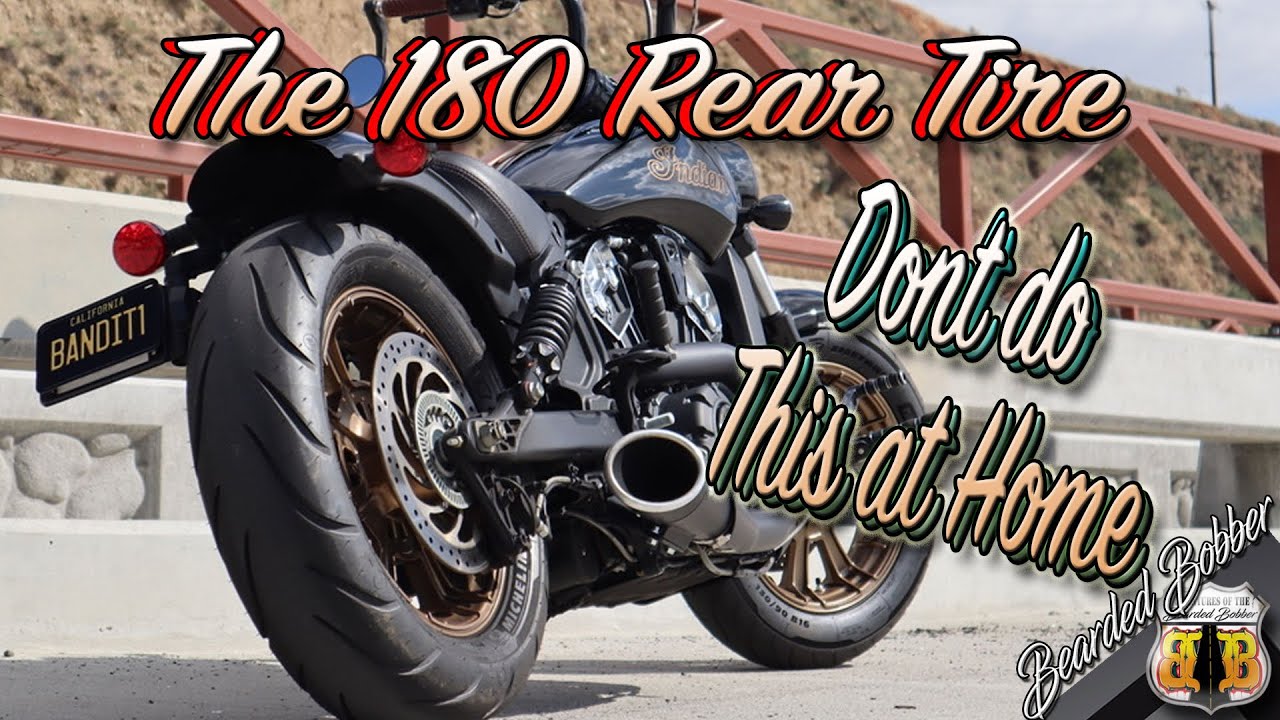 I did a 180 Rear tire on the indian scout bobber stock wheel
