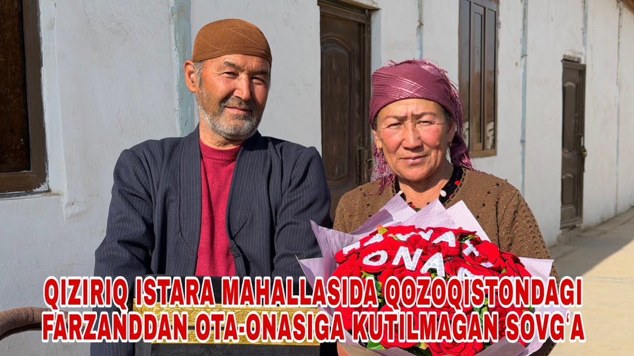 QIZIRIQ ISTARA MAHALLADA QOZOQISTINDAN MUSOFIR FARZANDDAN KUTILMAGAN SOVGʻA