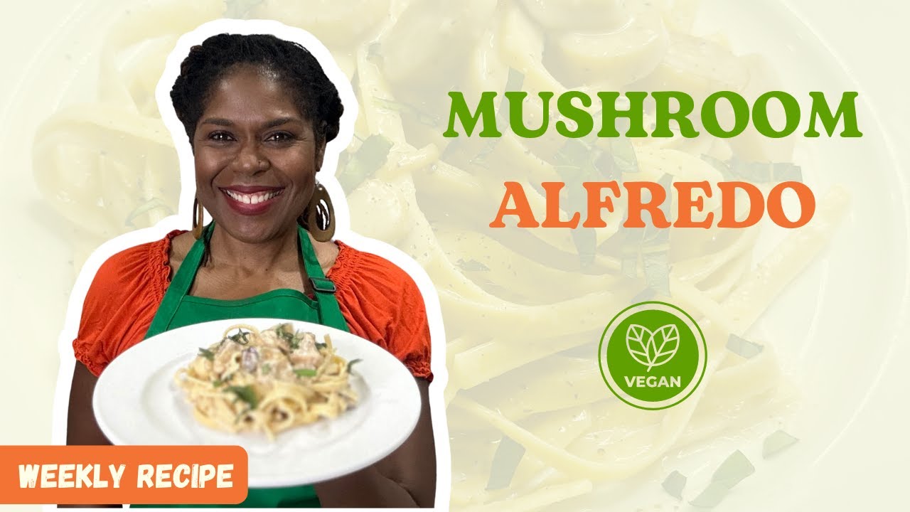 Mushroom Alfredo | Plant-Based Recipe Series with Dr. Monique