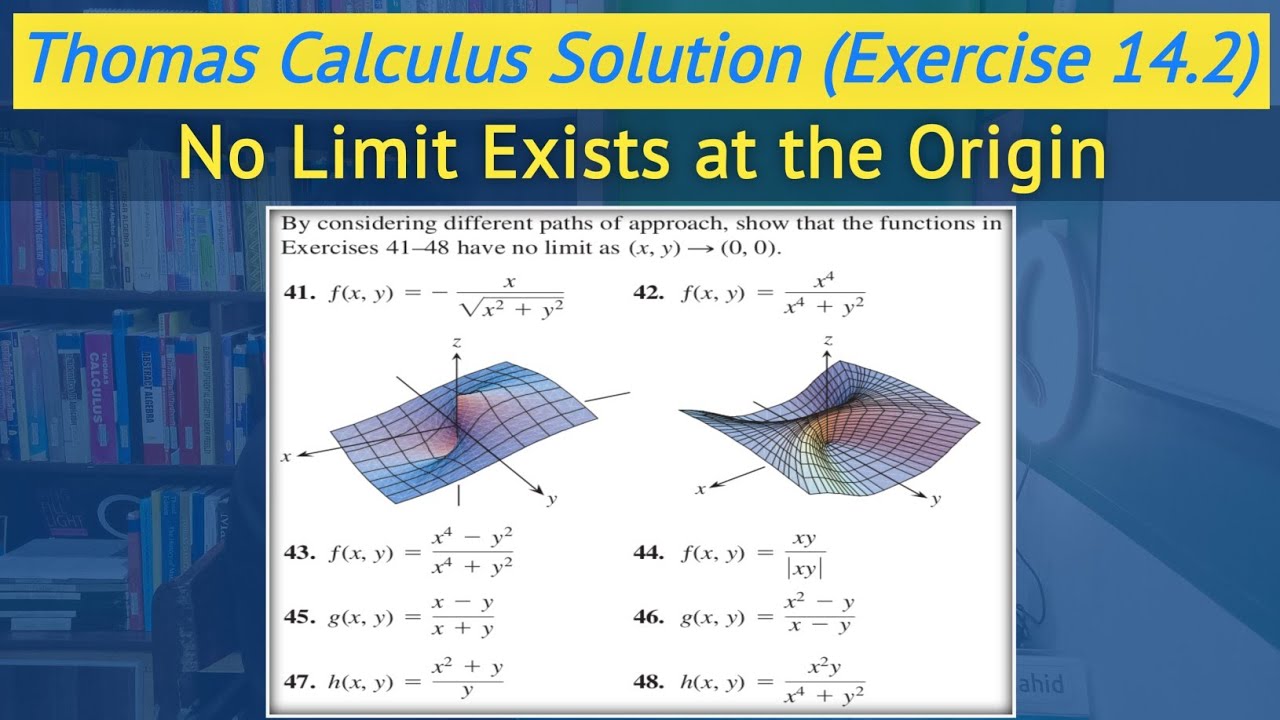 Thomas Calculus exercise 14.2 Q41 to Q48 | No Limit Exists at the Origin || Lec 12