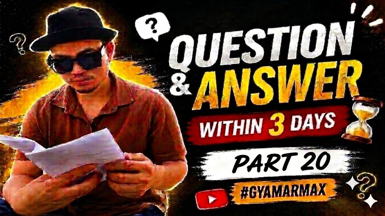 V20 || Q & A Video in 3 Days || #gyamarmax