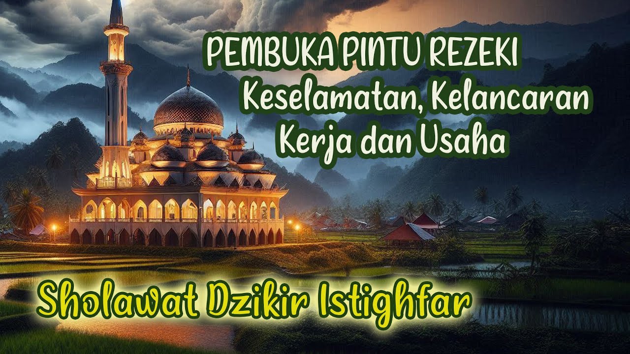 Pembuka Pintu REZEKI | Keselamatan, Kelancaran Kerja & Usaha | Sholawat, Dzikir, Istighfar