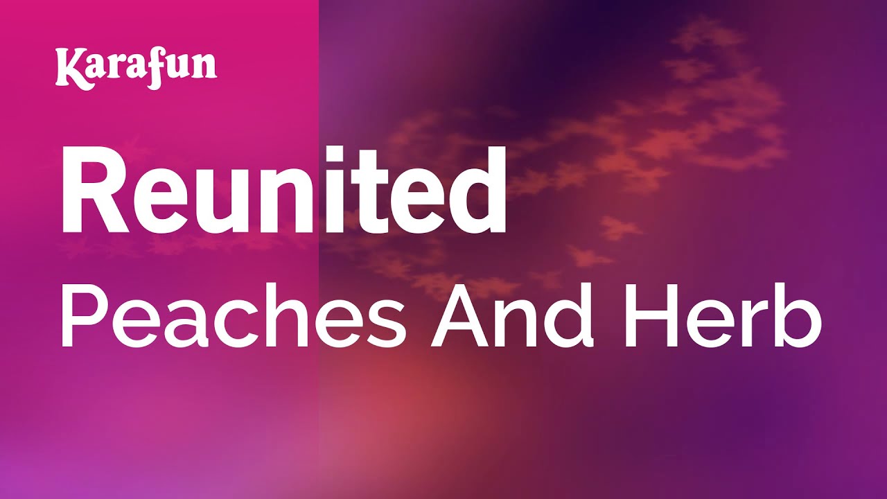 Reunited - Peaches And Herb | Karaoke Version | KaraFun