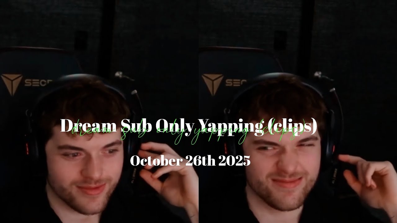 Dream Sub Only Yapping (clips) | October 26th 2025