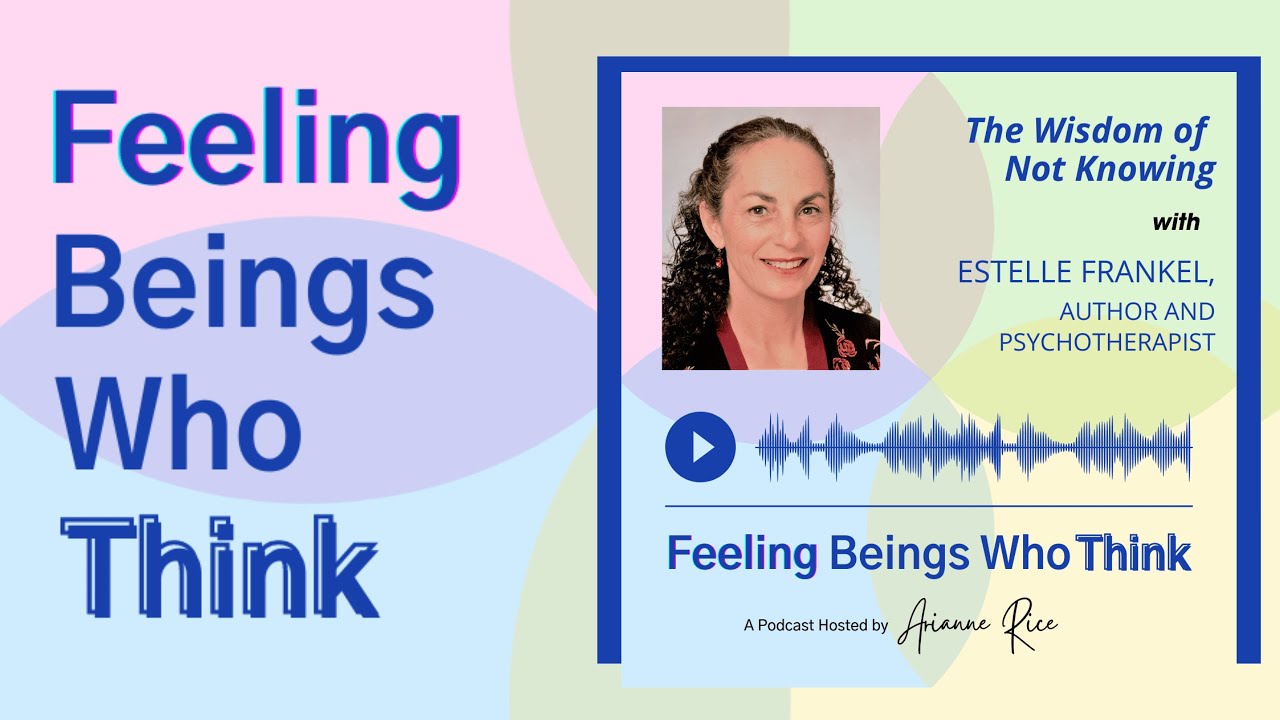 The Wisdom of Not Knowing with Estelle Frankel