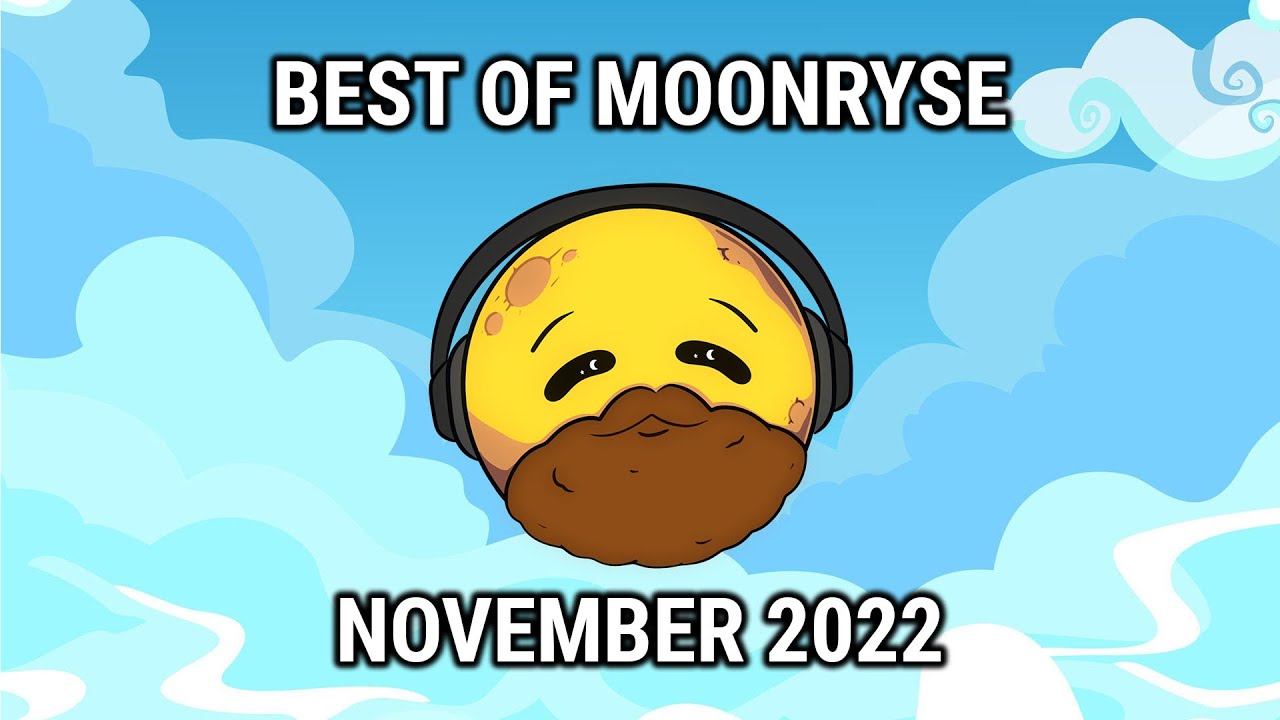 Best of MoonRyse - November 2022