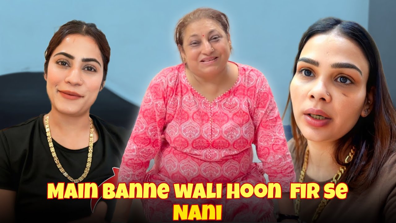 Main Banne Wali Hoon Fir Se Nani 🙂