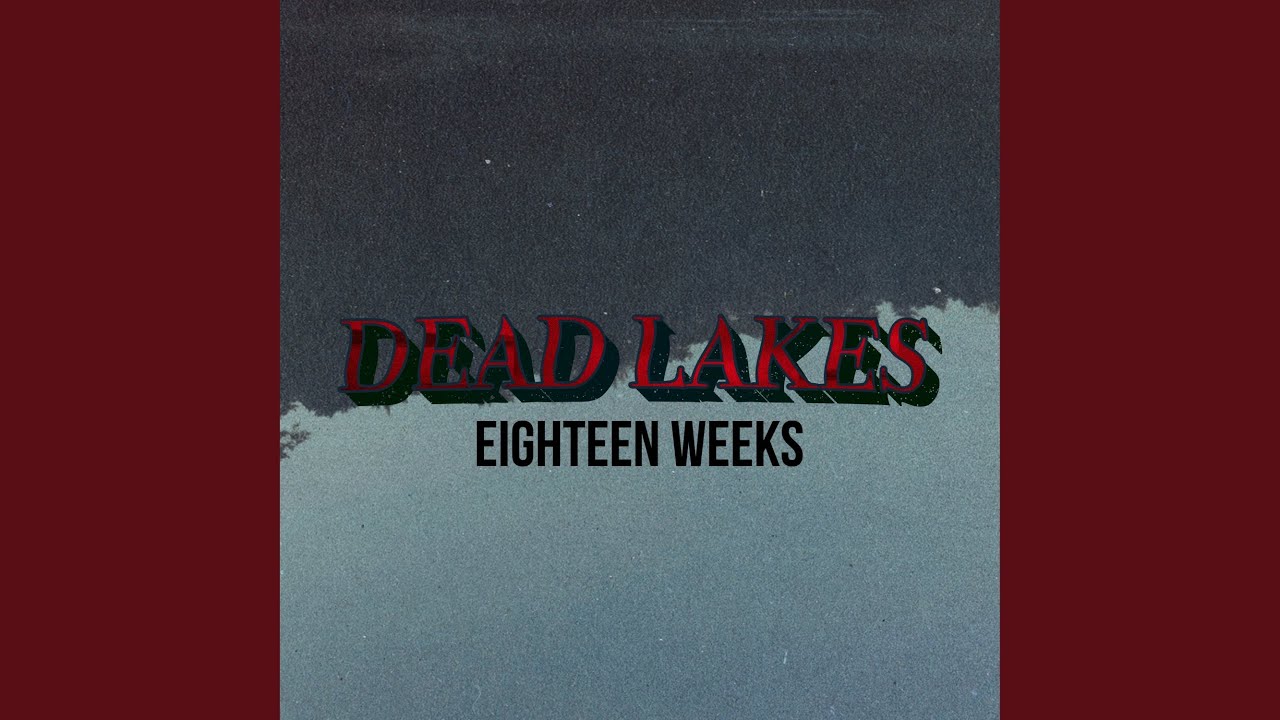 Eighteen Weeks