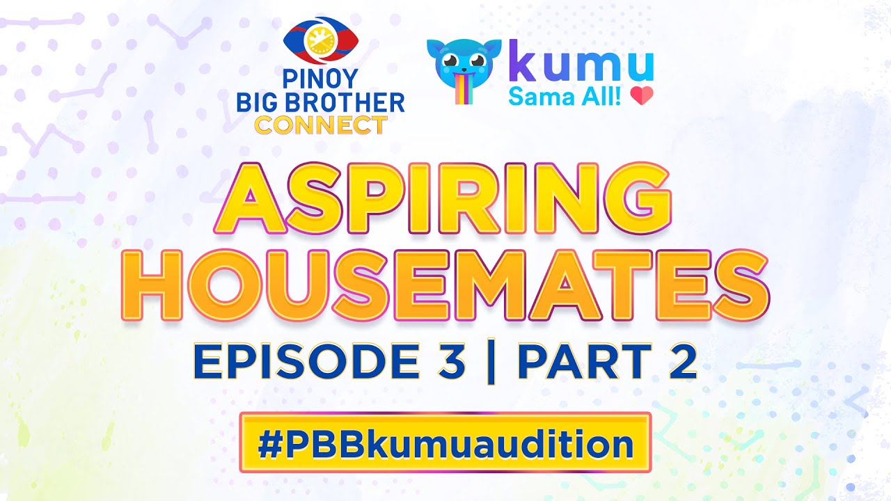 PBB KUMUnect sa Aspiring Housemates: Episode #3 Part #2