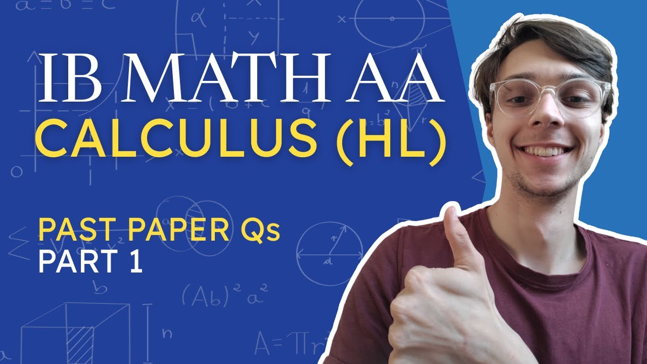IB Maths AA Revision - HL Calculus | Past Paper 1 Questions - Part 1
