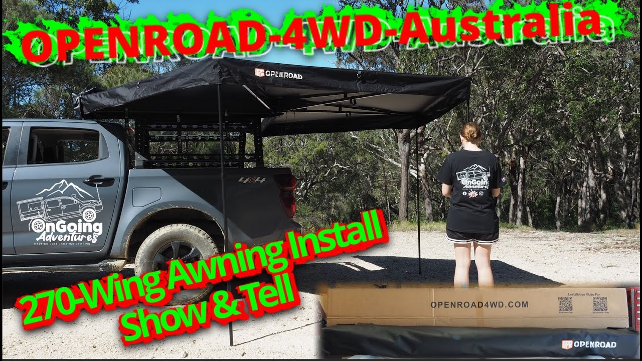 OPENROAD-4WD-Australia 270-Wing Awning Install/Show & Tell