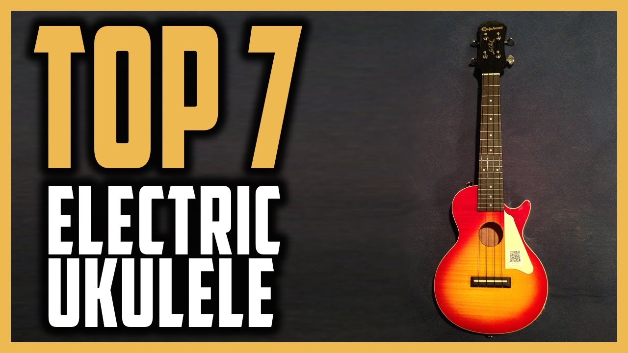 Best Electric Ukulele Reviews 2024 | Top 7 Awesome Electric Ukuleles To Fit Your Budget