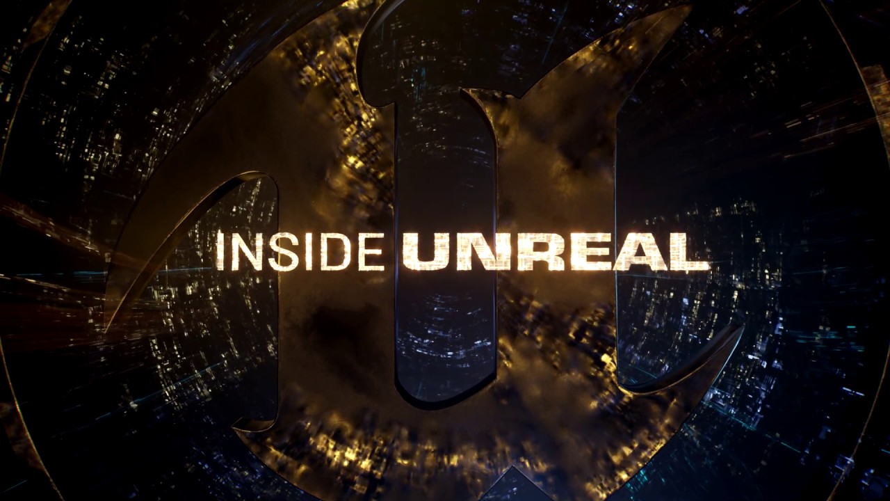 Inside Unreal | Unreal Engine