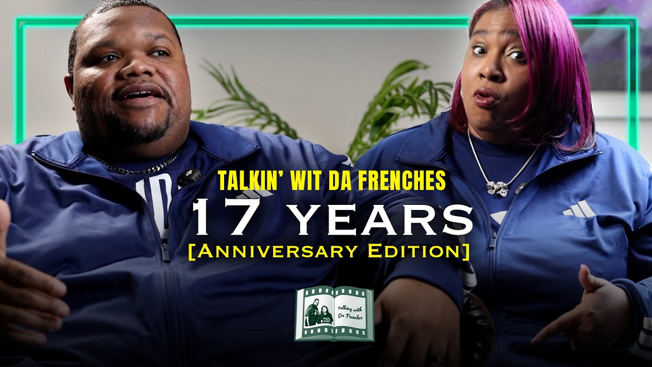 17 Years and Counting | Talkin' wit da Frenches