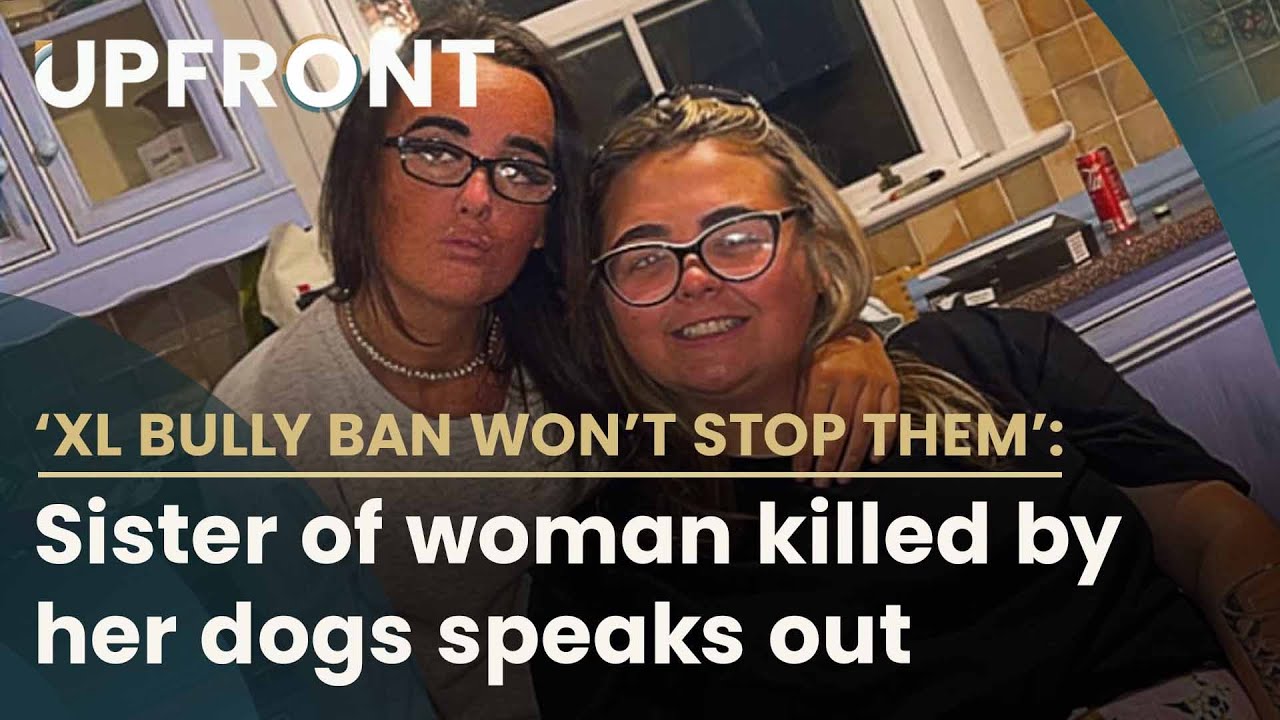 'XL bully ban won't stop them' - Sister of woman killed speaks out