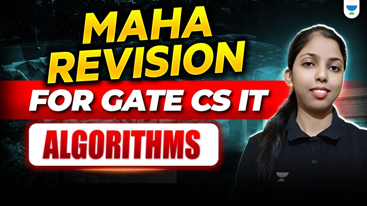 Maha Revision For GATE CS IT ( Algorithms ) | GATE Exam