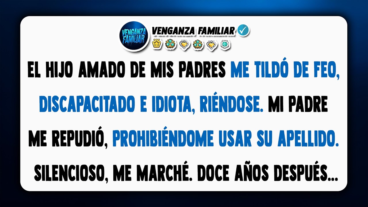 El hijo favorito de mis padres me insultó y mi familia me repudió. Doce años después...