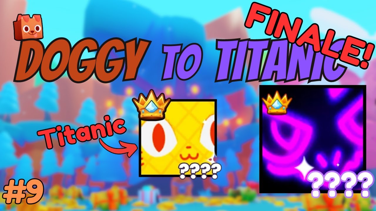 DOGGY ➡ TITANIC #9 (GOT MY FIRST TITANIC PET!) - Pet Simulator 99 Roblox