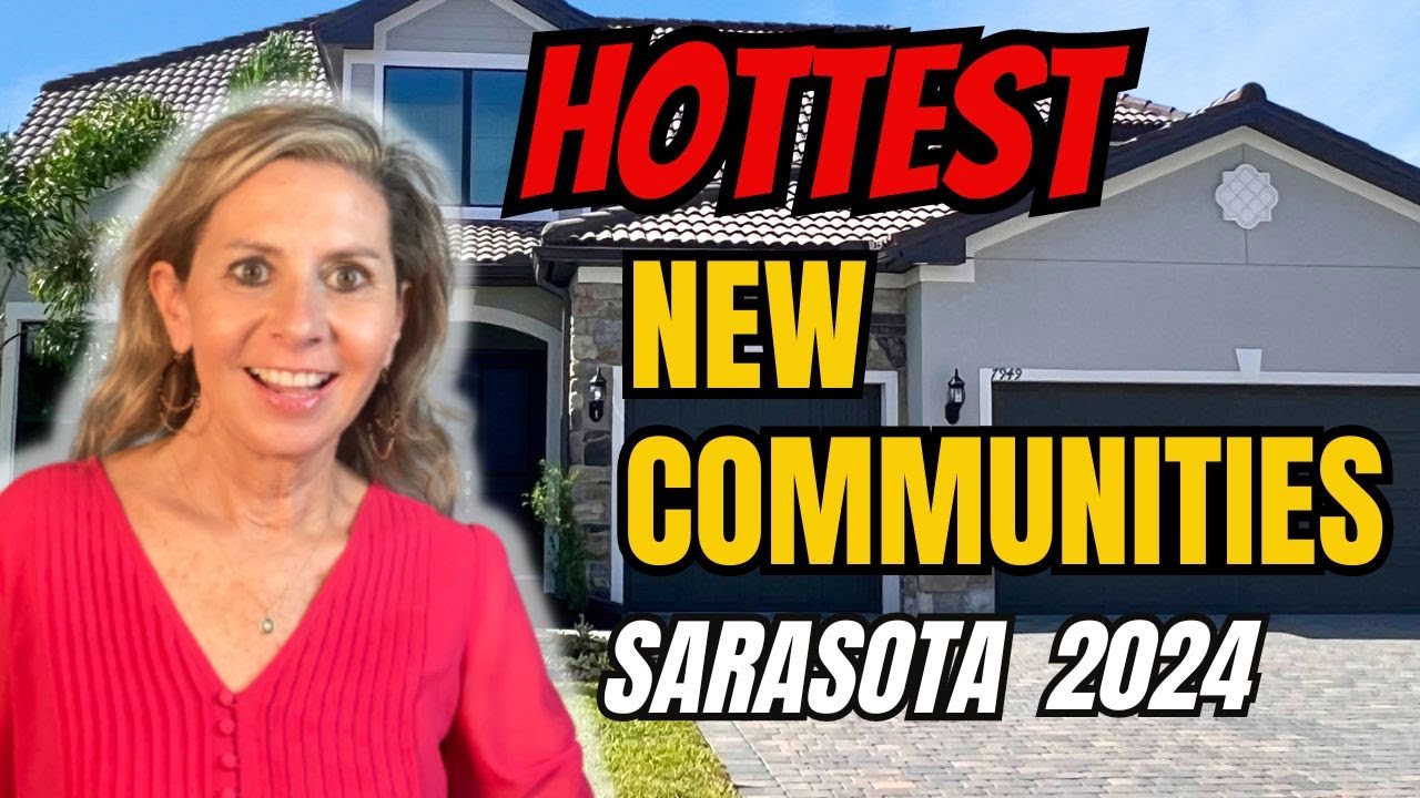 5 HOTTEST New Communities in SARASOTA in 2024. 🏡 🏡 🌴