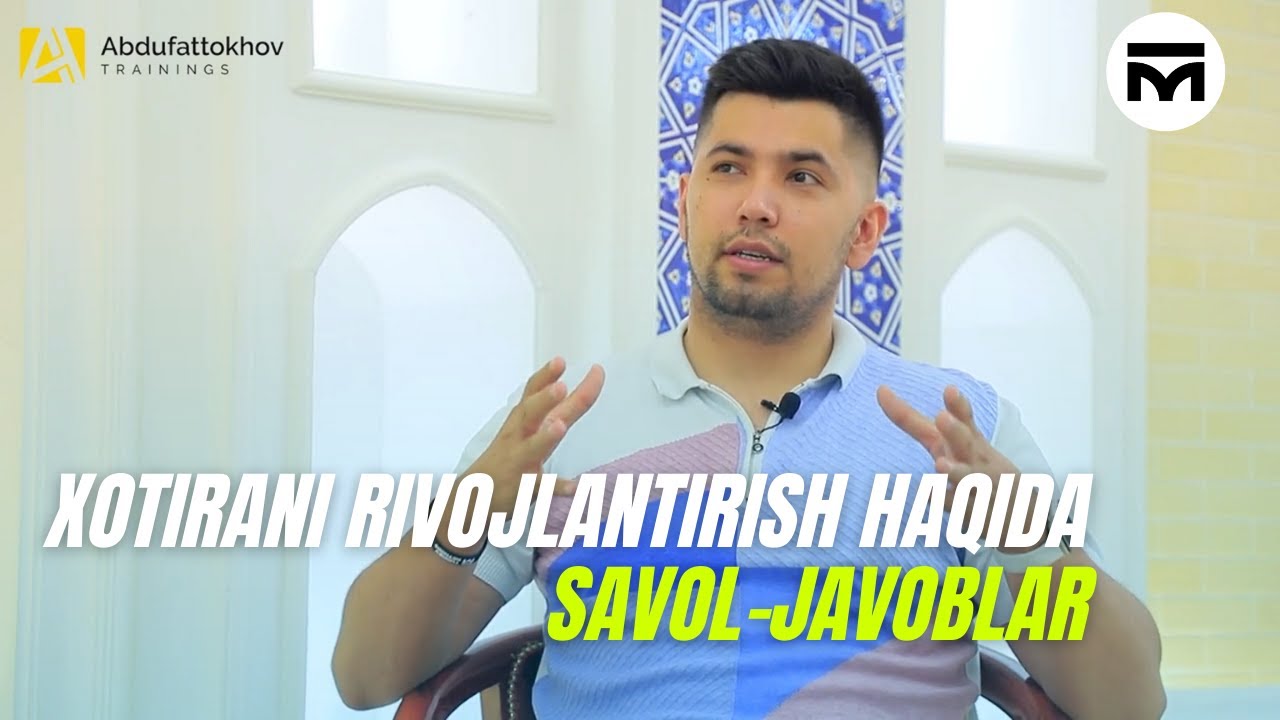 Xotirani Rivojlantirish Haqida SAVOL-JAVOBLAR!