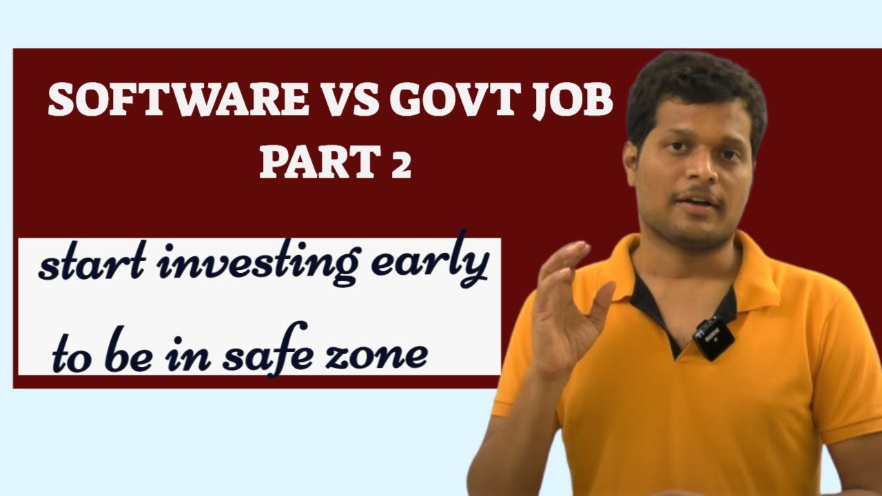 SOFTWARE VS GOVT JOB  PART 2| START INVESTING EARLY TO BE IN SAFE ZONE