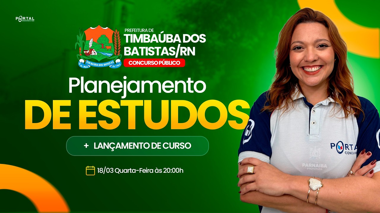 CONCURSO PREF. TIMBAÚBA DOS BATISTAS/RN: PLANEJAMENTO DE ESTUDOS + LANÇAMENTO DO CURSO