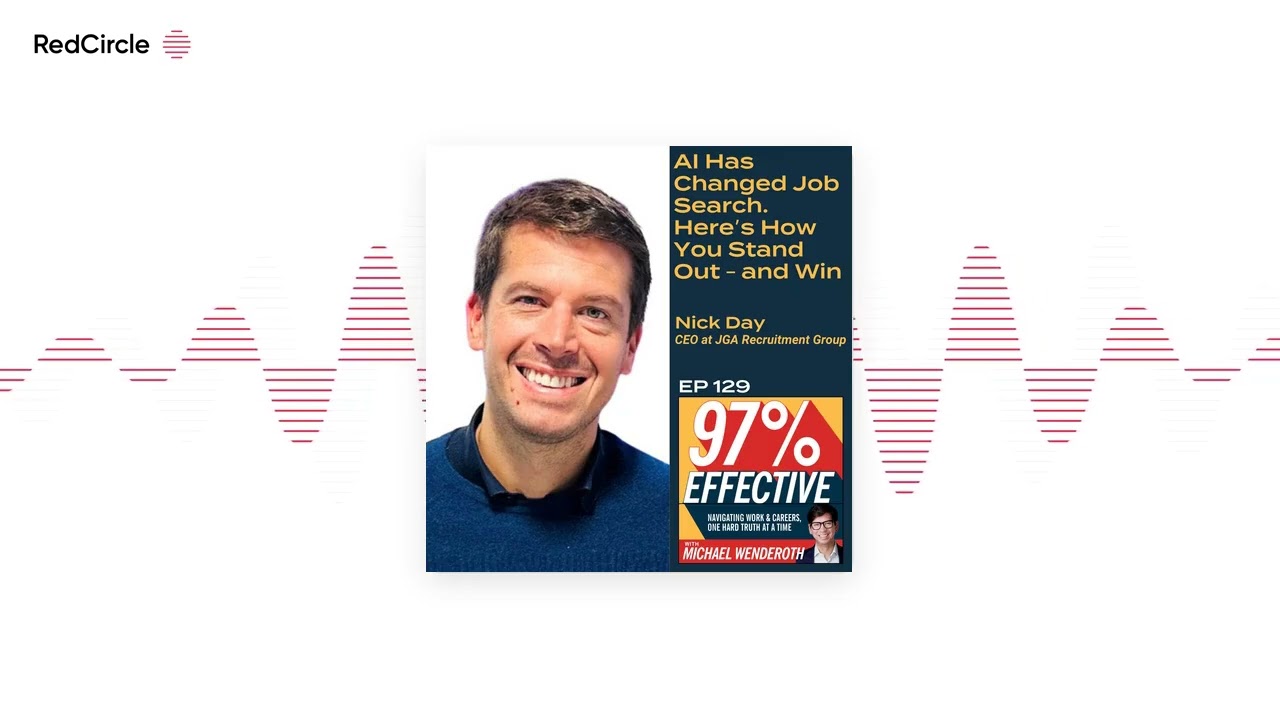 EP129  Nick Day: AI Has Changed Job Search. Here’s How You Stand Out – and Win