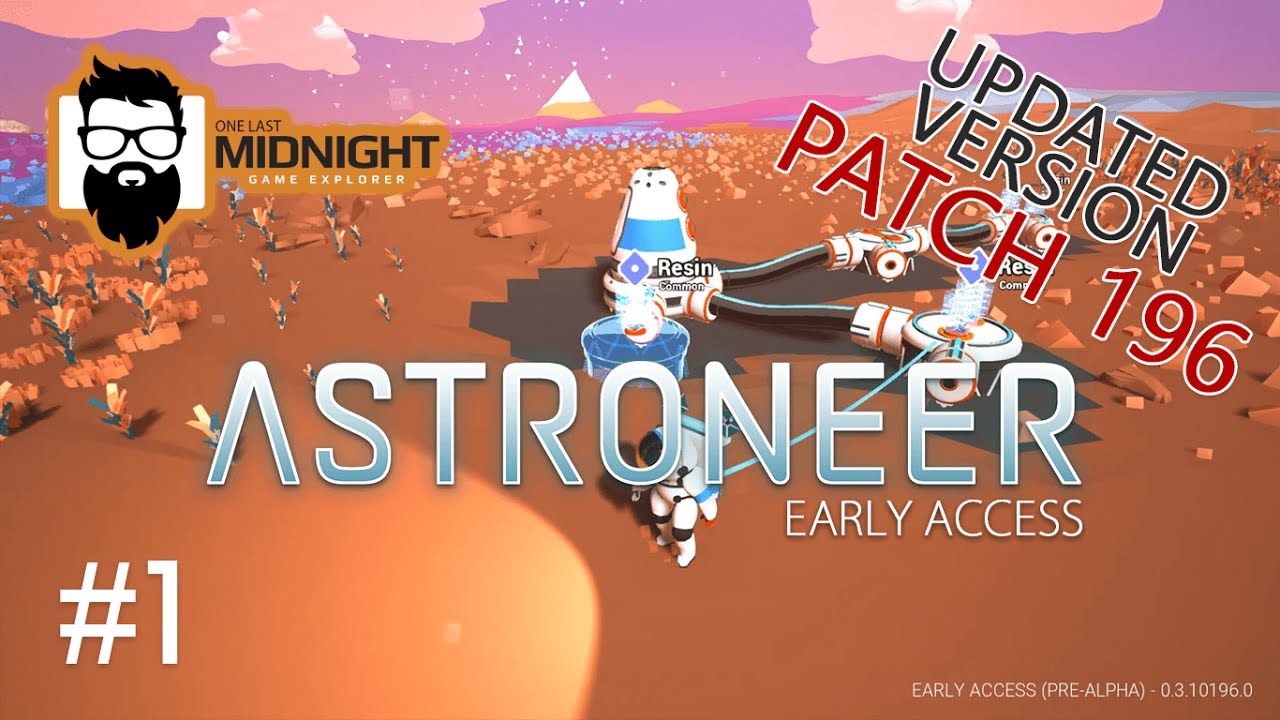 Astroneer PATCH 196 Gameplay - PATCH 196 - WORKLIGHT! - PART 1 - Lets Play Astroneer PATCH 196