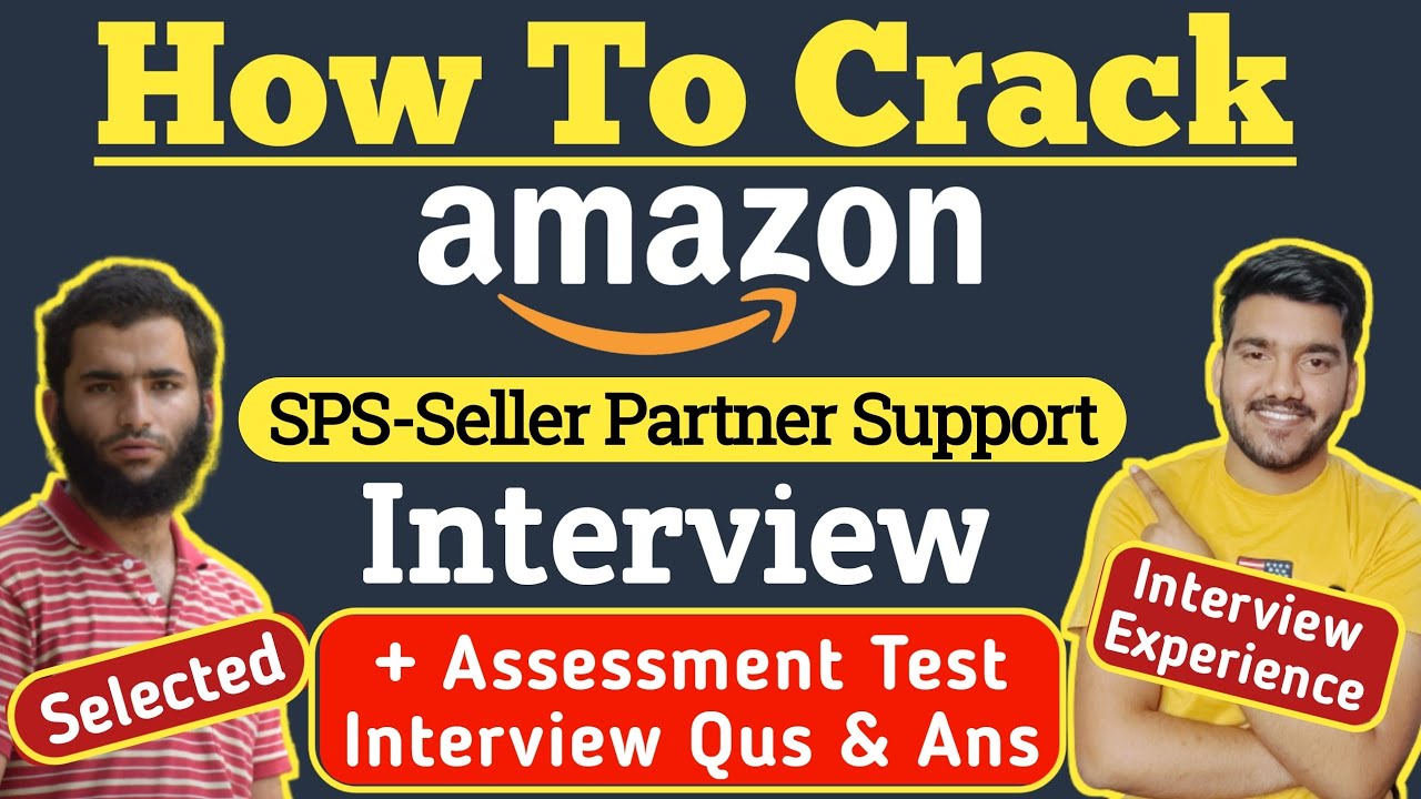 How To Crack Amazon Seller Partner Support Interview ? Amazon SPS Interview | Amazon Assessment Test