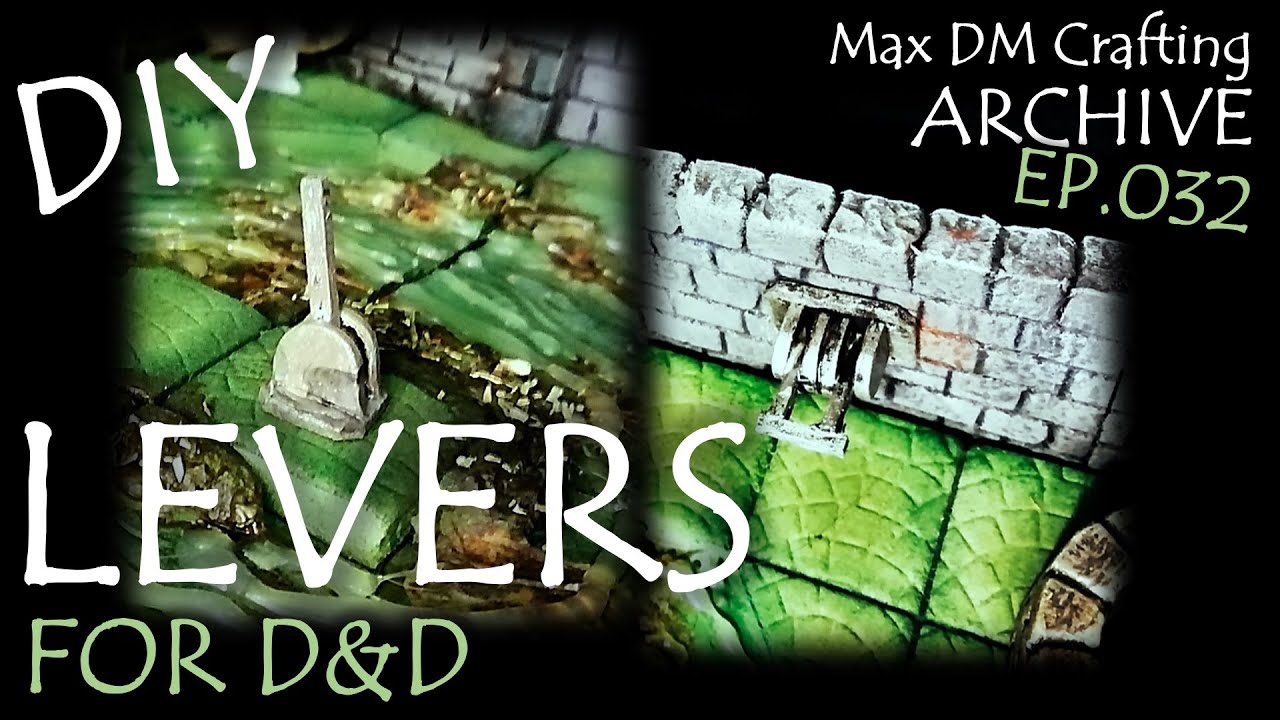 DIY LEVERS for D&D! | Max DM Crafting Archive - Ep. 032