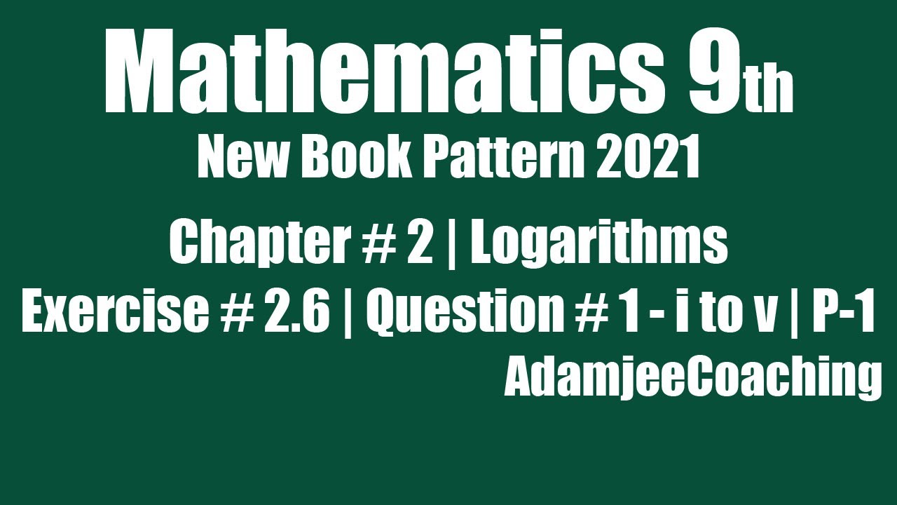 Exercise 2.6 Question 1(i to v) part-1 | LOGARITHMS| Unit:2 Class IX Sindh Board