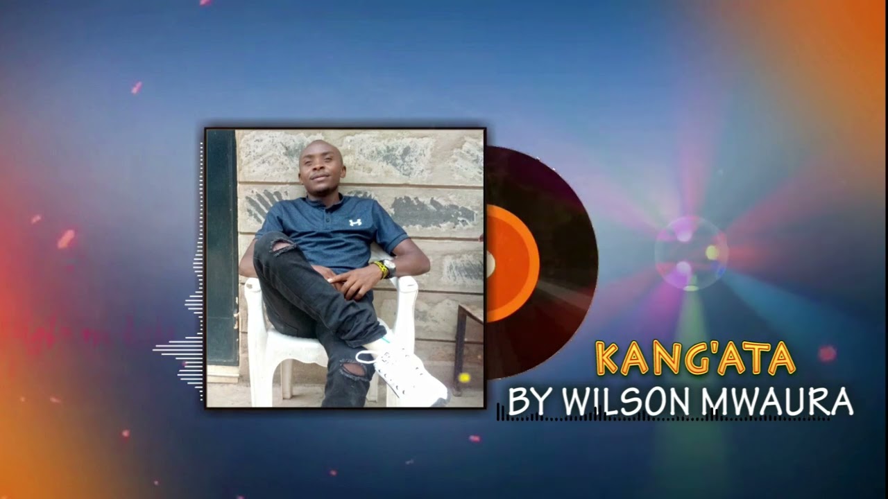 kang'ata by wilson mwaura (OFFICIAL AUDIO)