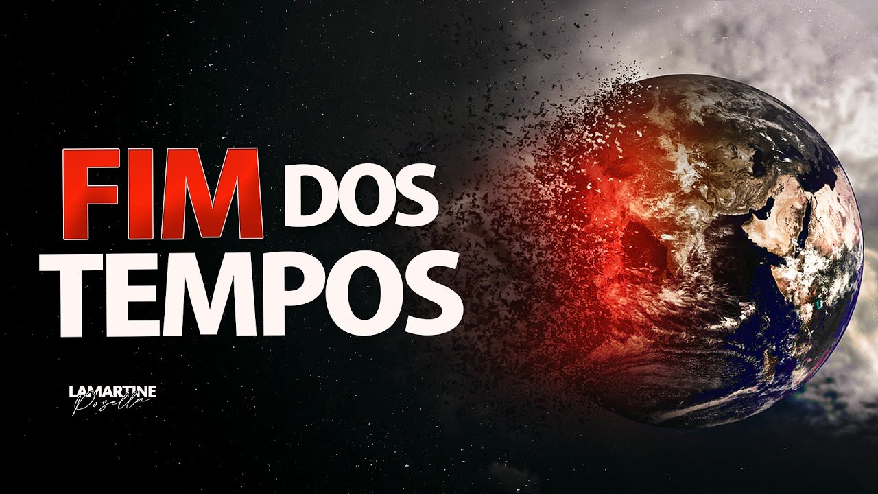 FIM DOS TEMPOS | Apocalipse Agora | Lamartine Posella
