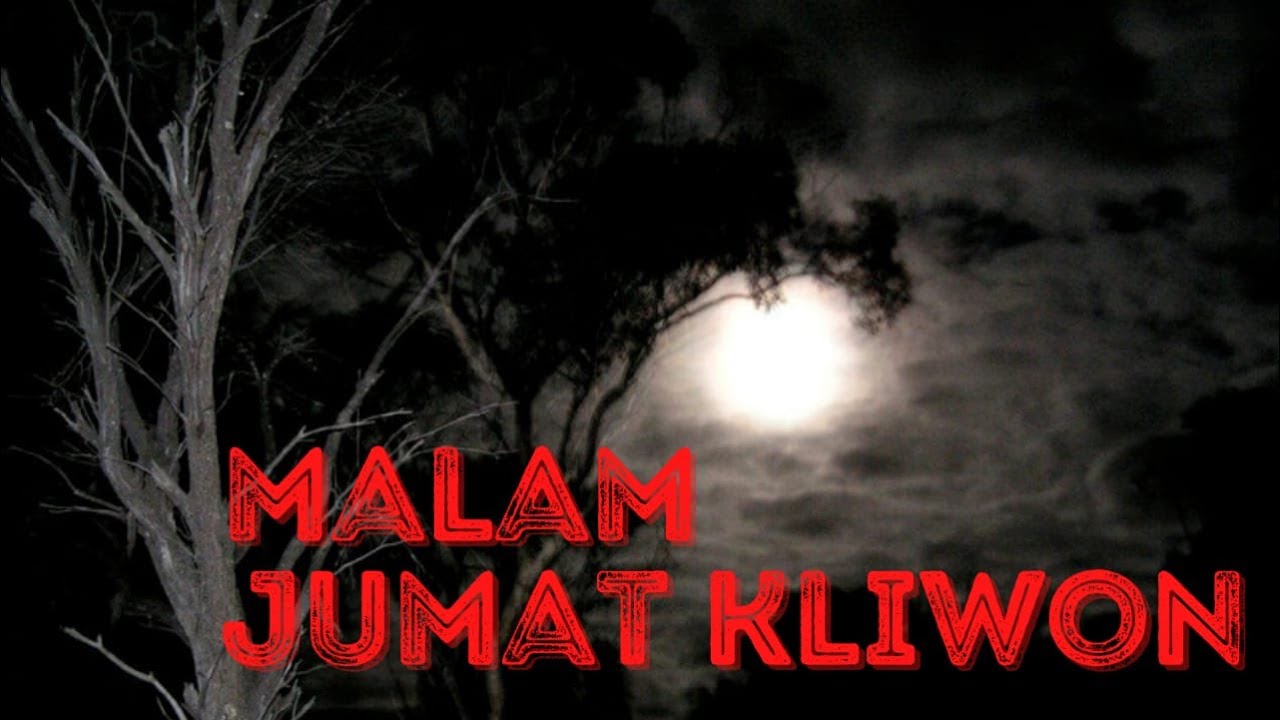 MALAM JUMAT KLIWON      #malamjumatkliwon #misteri #mistis #gaib