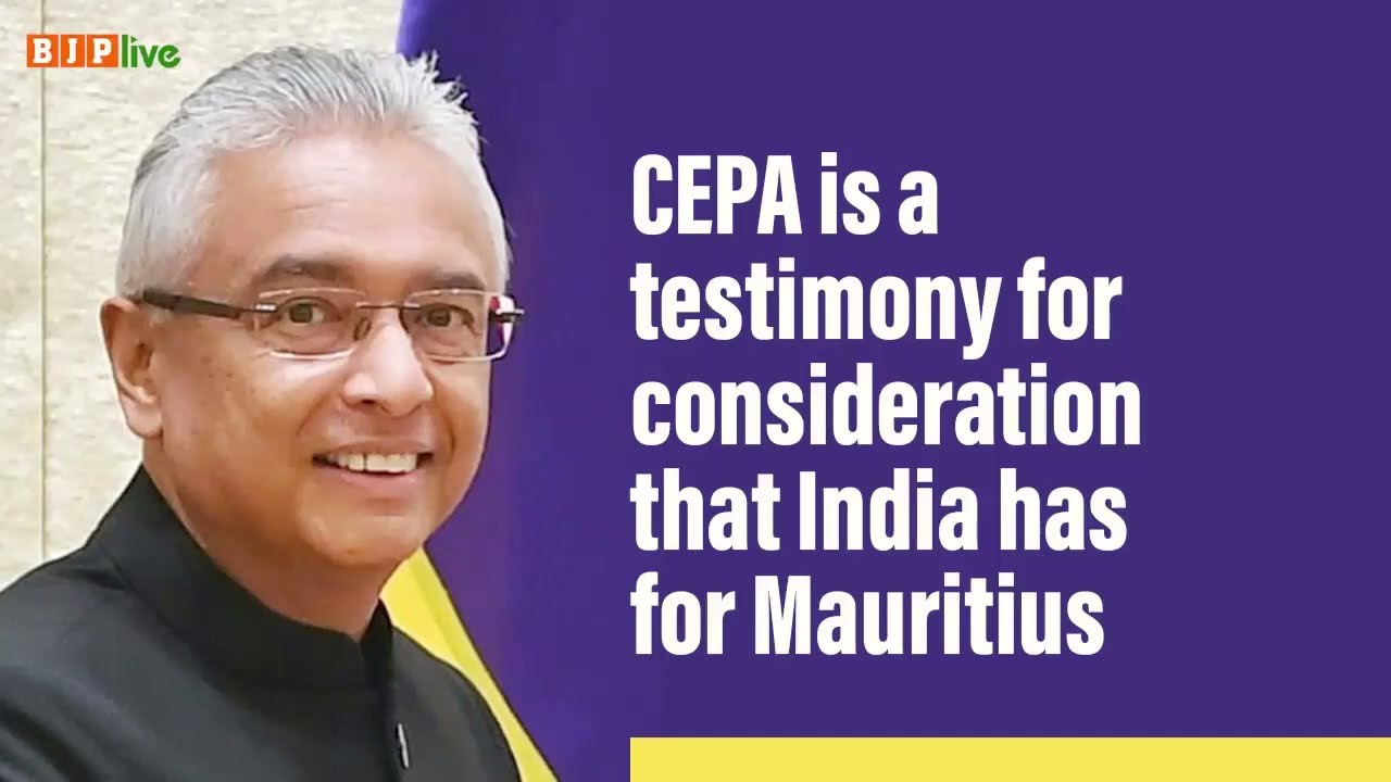 CEPA is a testimony for consideration that India has for Mauritius I Shri Pravind Jugnauth