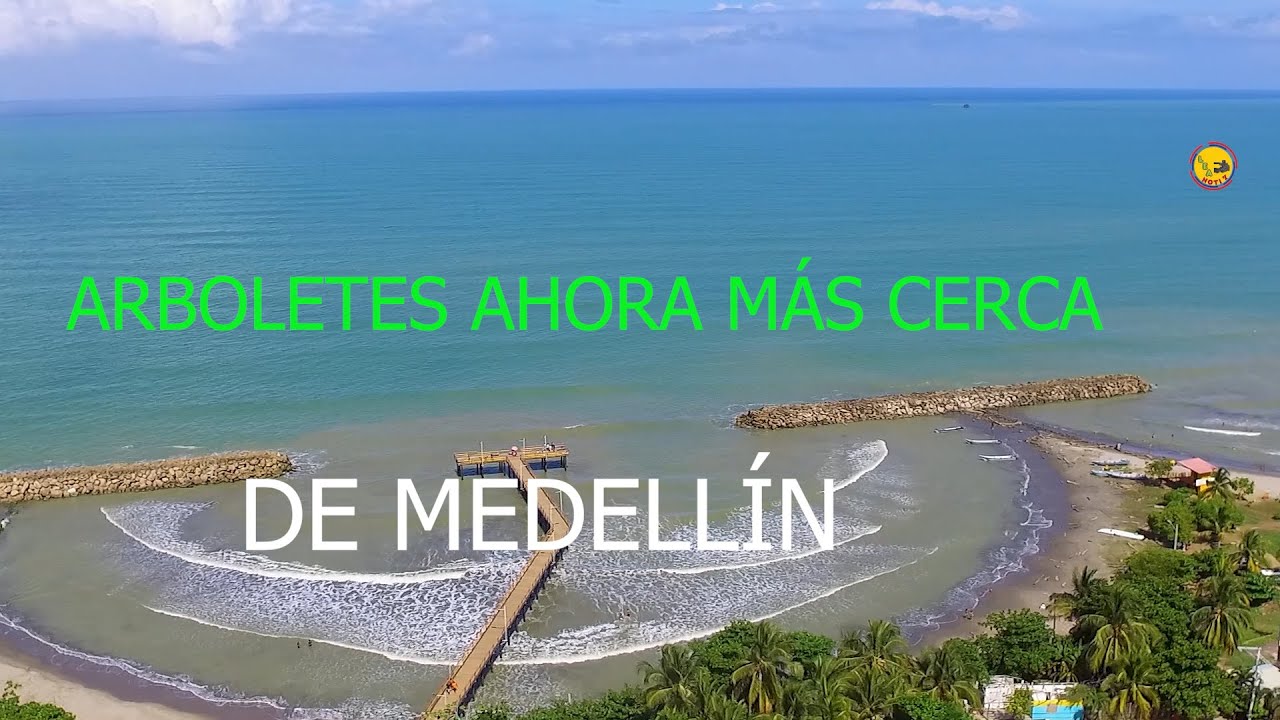 ARBOLETES AHORA MÁS CERCA DE LA CIUDAD DE MEDELLÍN
