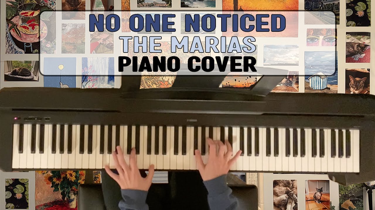 No One Noticed – The Marías | Piano Cover