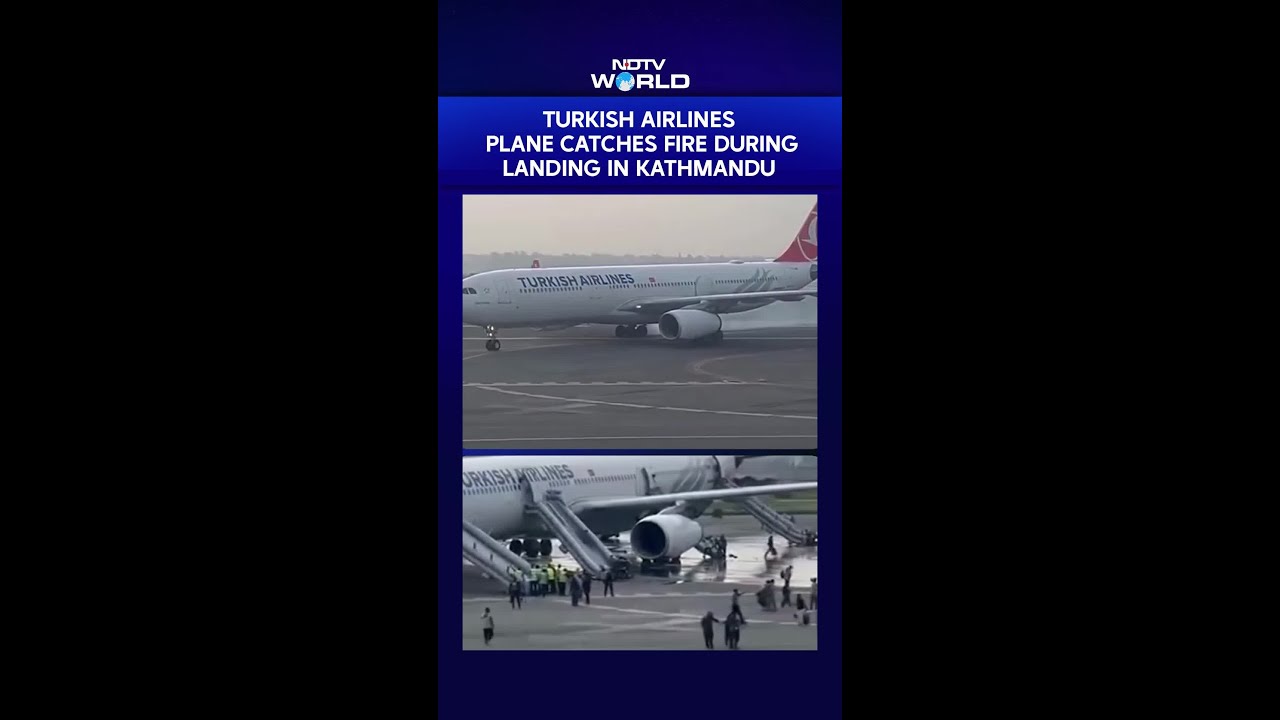 Turkish Airlines Plane Catches Fire During Landing In Nepal's Kathmandu