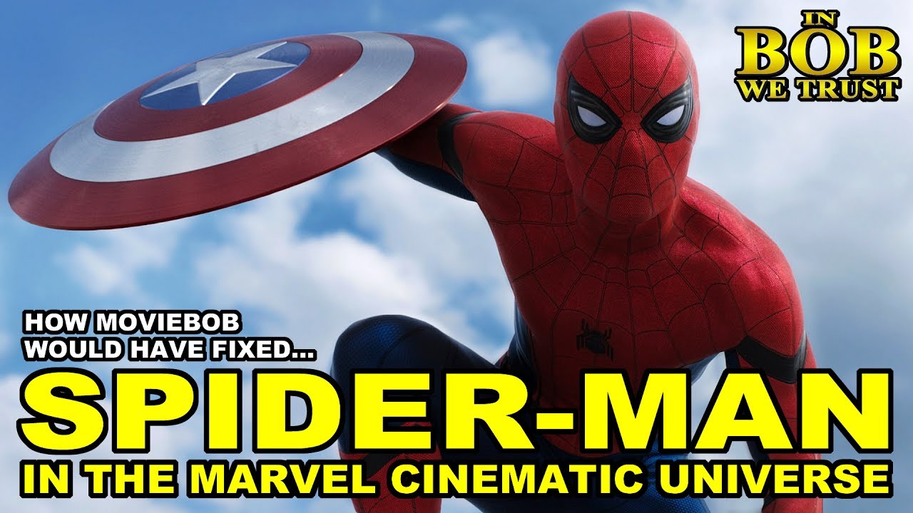 In Bob We Trust - HOW BOB (WOULD HAVE) FIXED SPIDER-MAN IN THE MCU (Part I)