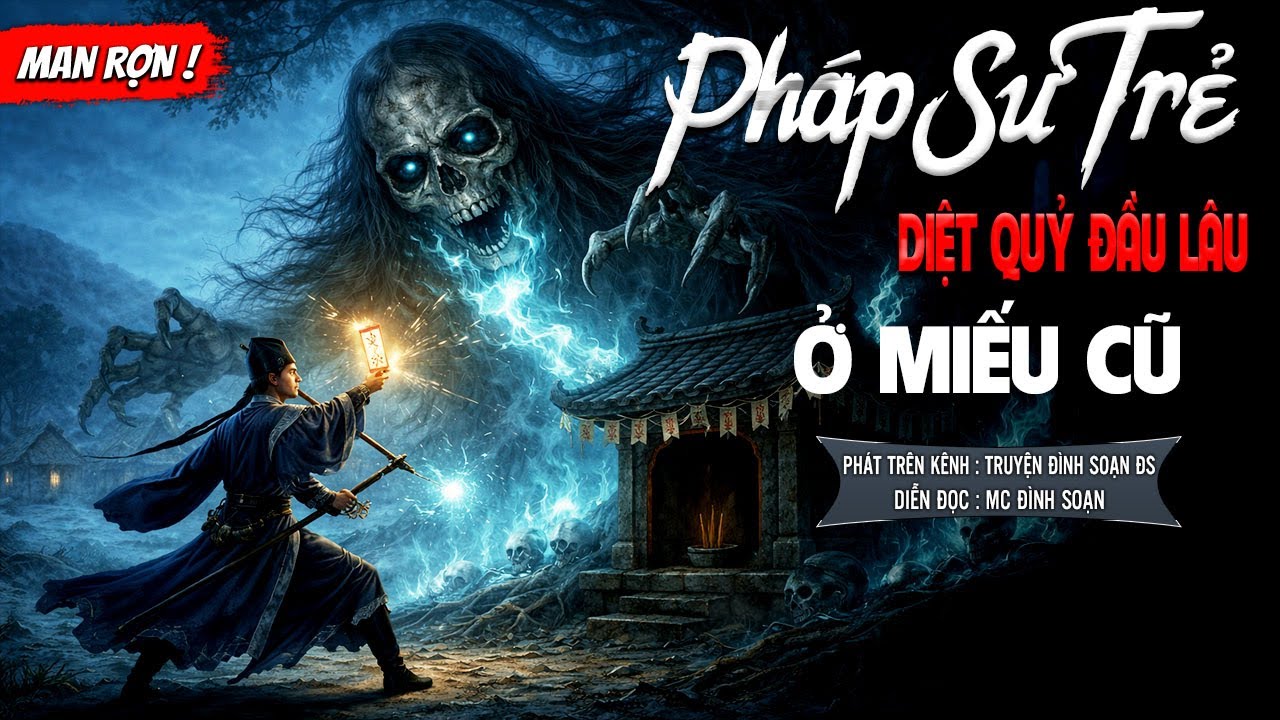 PHÁP SƯ TRẺ DIỆT QUỶ ĐẦU LÂU Ở MIẾU CŨ - truyện ma mới nhất 2025 | MC ĐÌNH SOẠN kể lại...