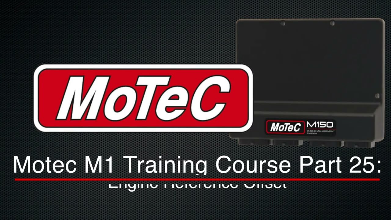 Motec M1 Training Course Part 25: Engine Reference Offset | Evans Performance Academy