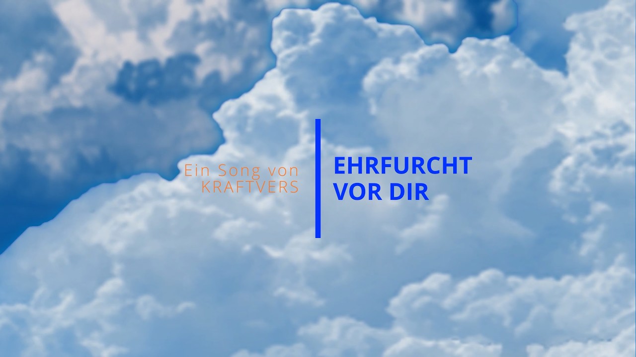 Ehrfurcht vor Dir