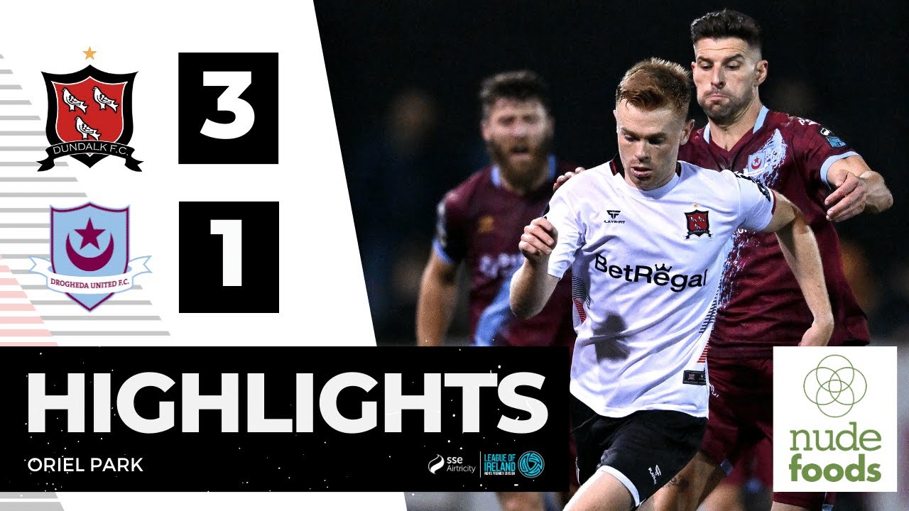 Highlights | Dundalk FC 3-1 Drogheda United